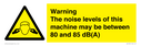 warning-the-noise-levels-of-this-machine-may-be-between-80-and-85-dba~